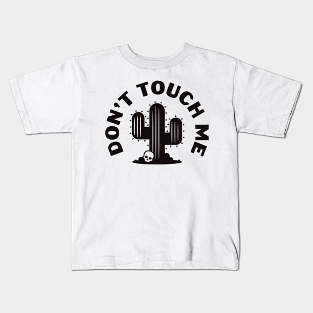 Don't Touch Me (Black) Kids T-Shirt by Pufahl